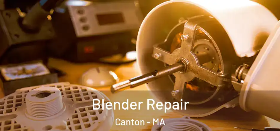  Blender Repair Canton - MA