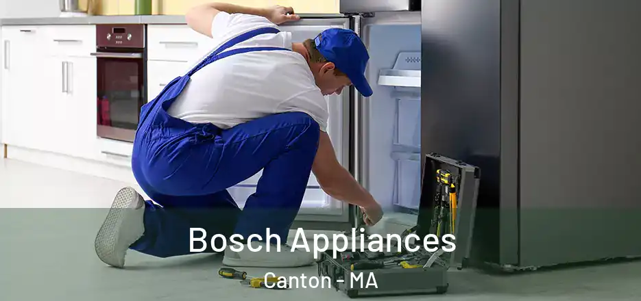  Bosch Appliances Canton - MA