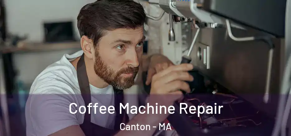  Coffee Machine Repair Canton - MA