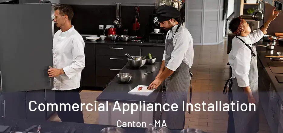  Commercial Appliance Installation Canton - MA