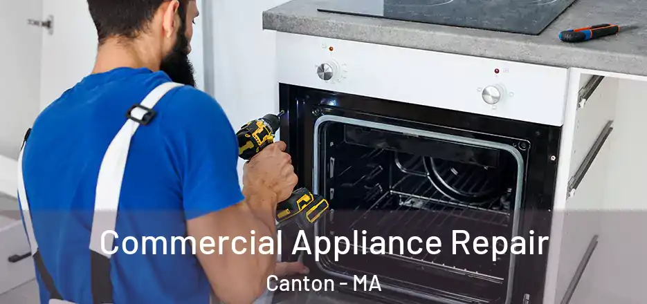  Commercial Appliance Repair Canton - MA