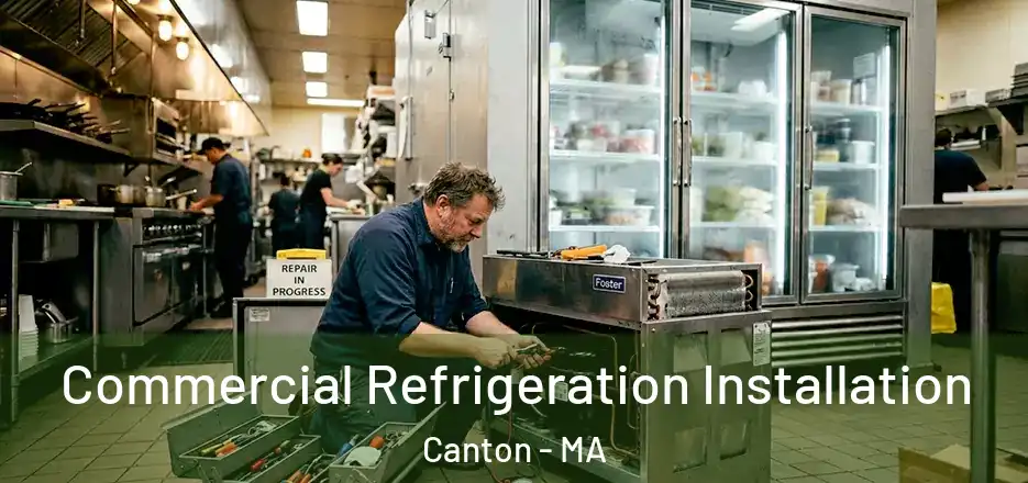  Commercial Refrigeration Installation Canton - MA