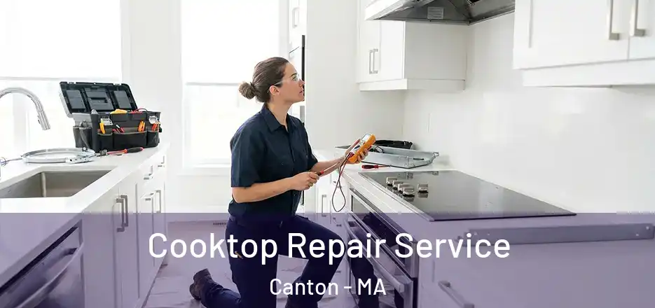  Cooktop Repair Service Canton - MA