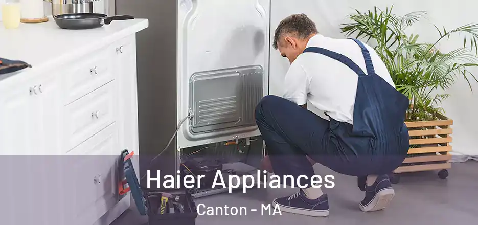  Haier Appliances Canton - MA