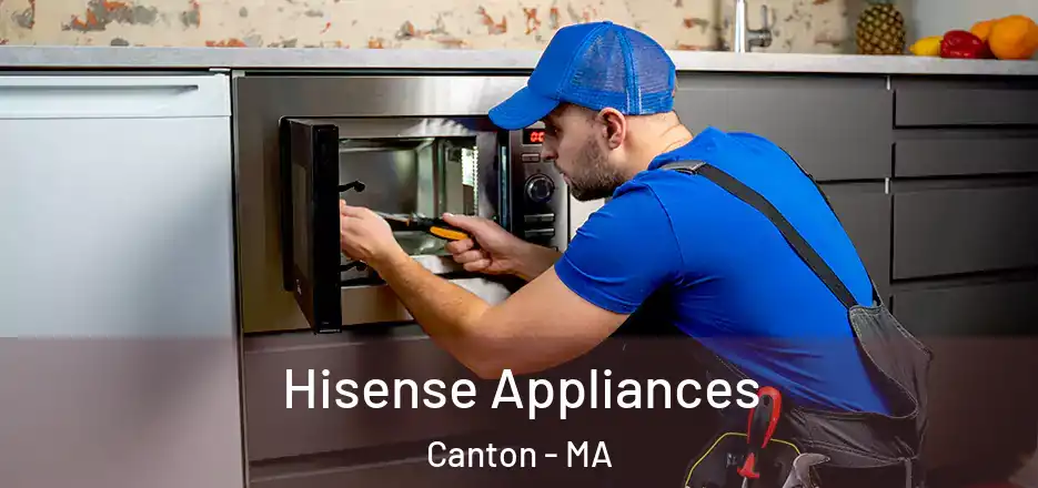  Hisense Appliances Canton - MA