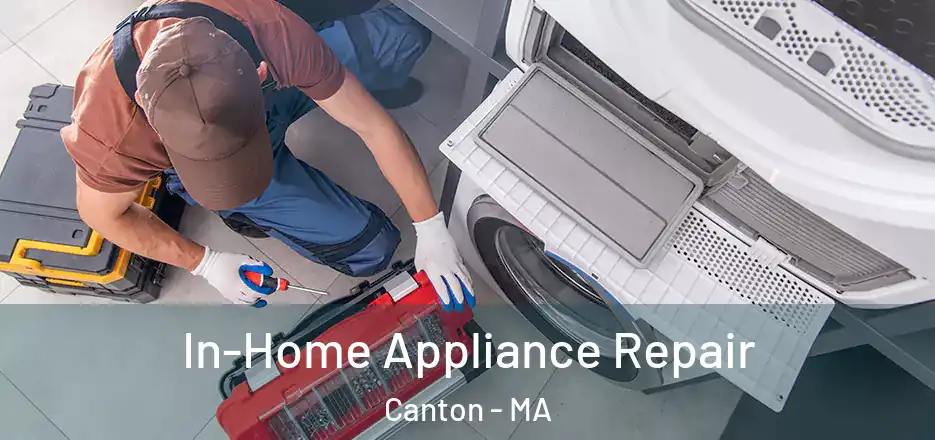  In-Home Appliance Repair Canton - MA