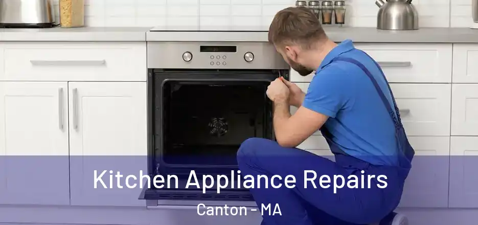  Kitchen Appliance Repairs Canton - MA