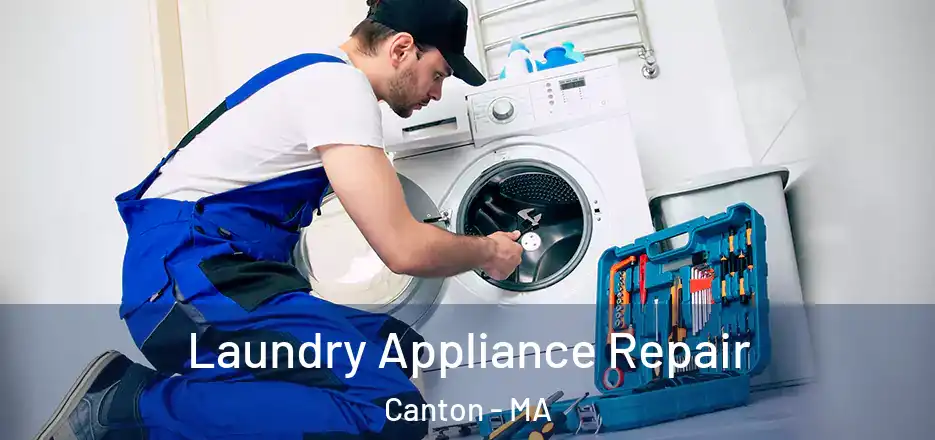  Laundry Appliance Repair Canton - MA
