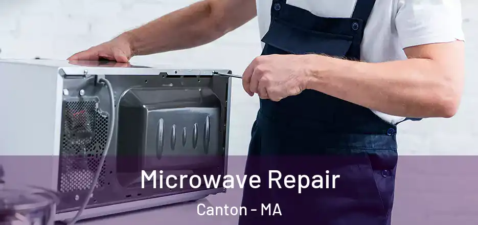  Microwave Repair Canton - MA