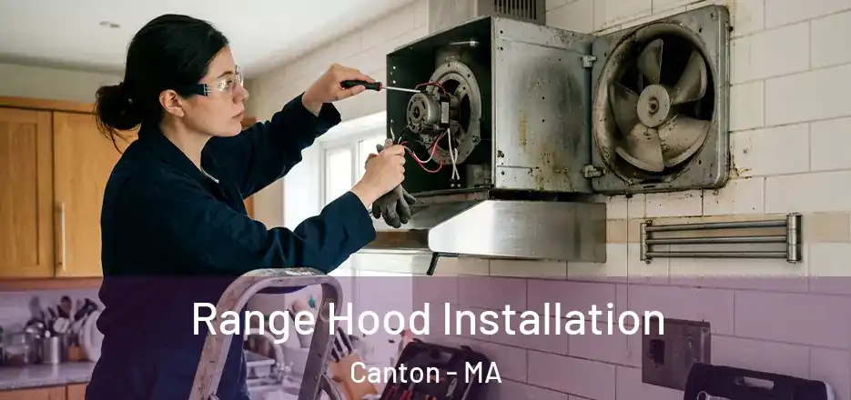  Range Hood Installation Canton - MA