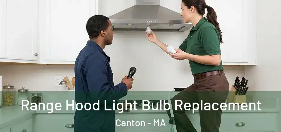  Range Hood Light Bulb Replacement Canton - MA