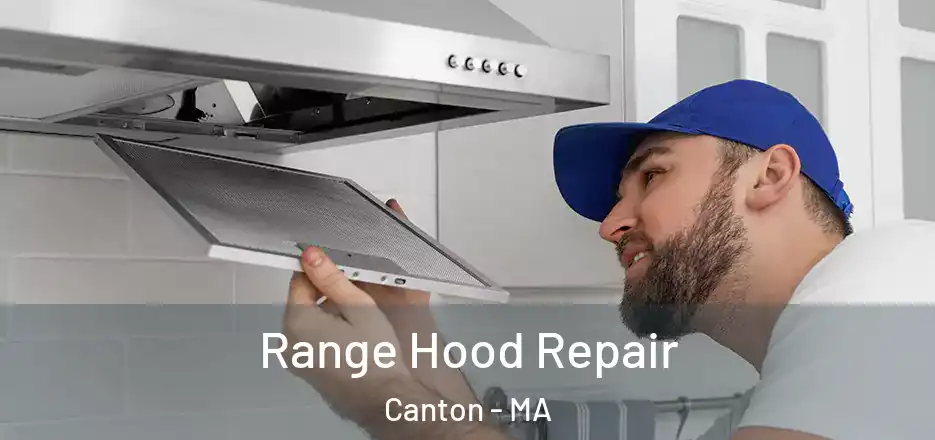  Range Hood Repair Canton - MA