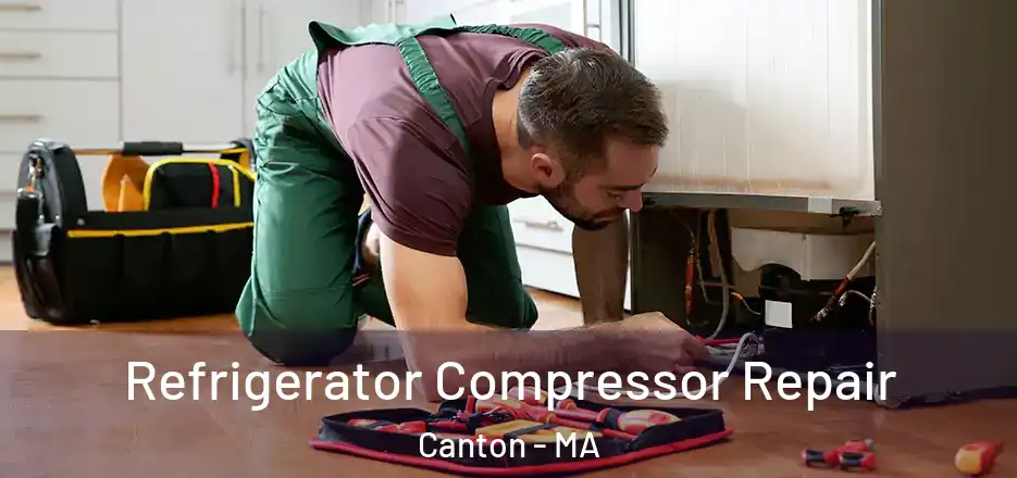  Refrigerator Compressor Repair Canton - MA