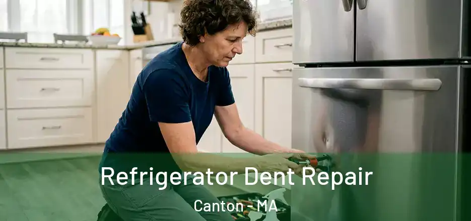  Refrigerator Dent Repair Canton - MA