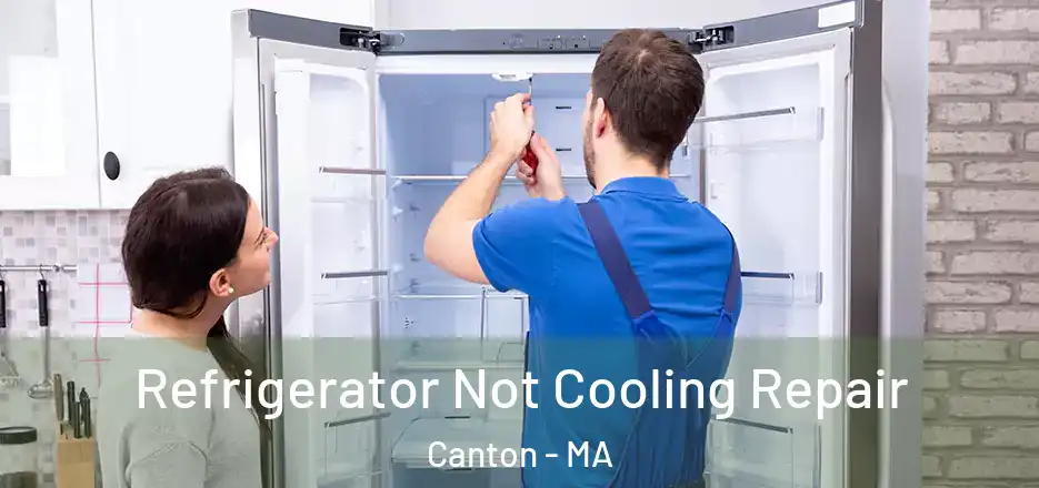  Refrigerator Not Cooling Repair Canton - MA