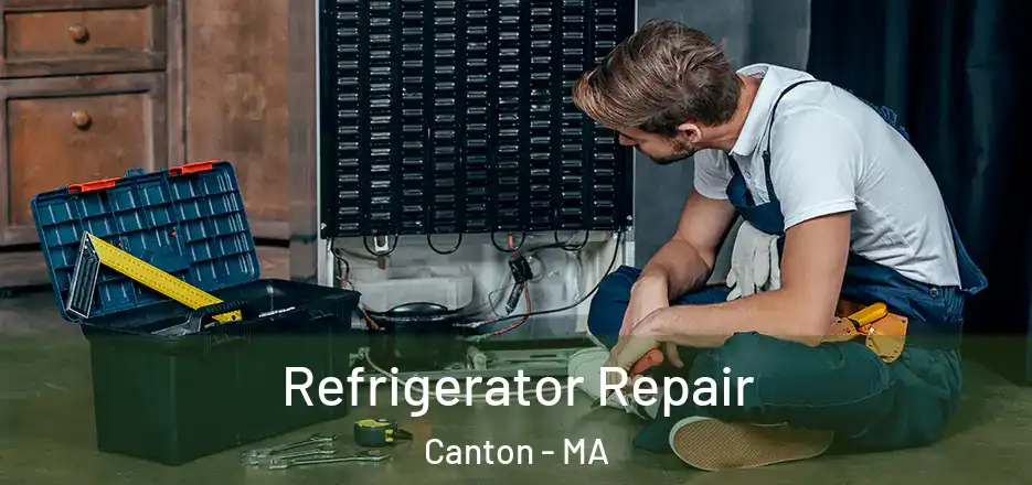  Refrigerator Repair Canton - MA