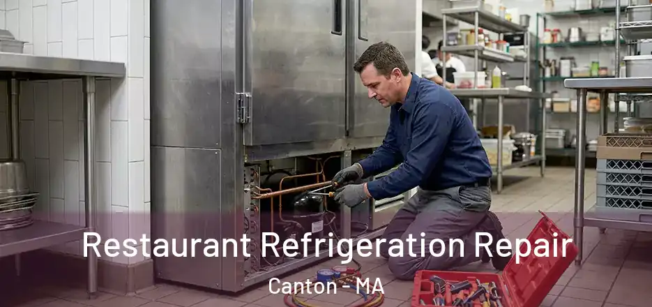  Restaurant Refrigeration Repair Canton - MA