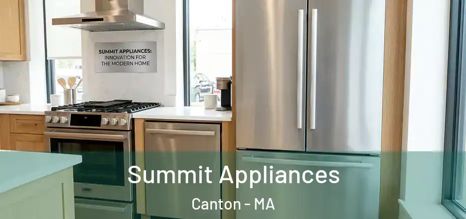  Summit Appliances Canton - MA