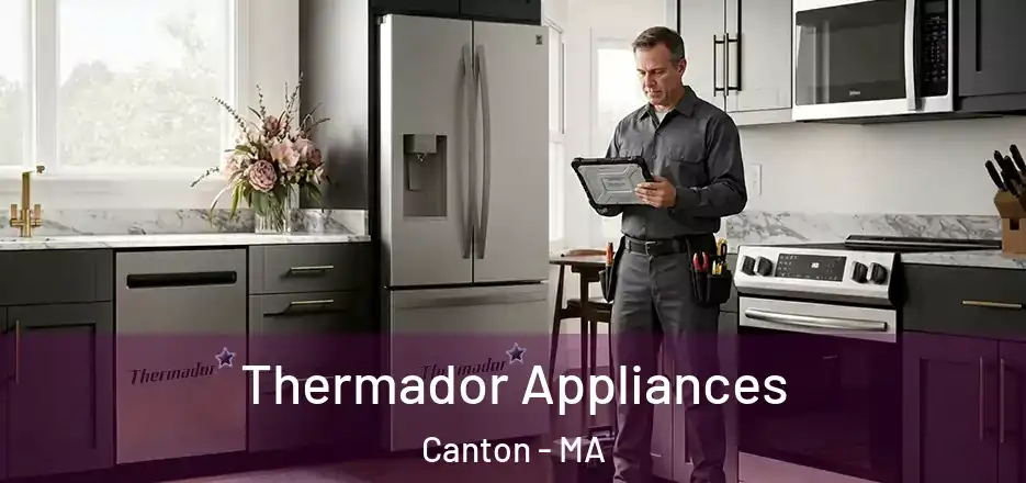  Thermador Appliances Canton - MA