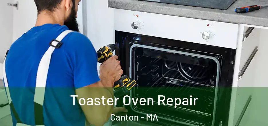  Toaster Oven Repair Canton - MA