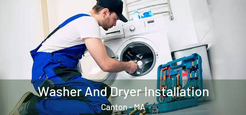  Washer And Dryer Installation Canton - MA