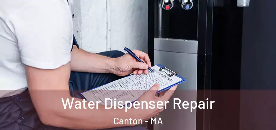  Water Dispenser Repair Canton - MA