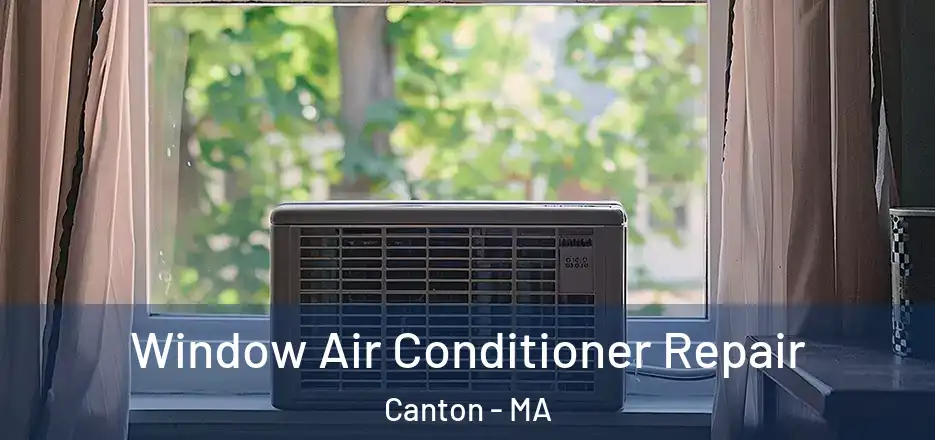  Window Air Conditioner Repair Canton - MA